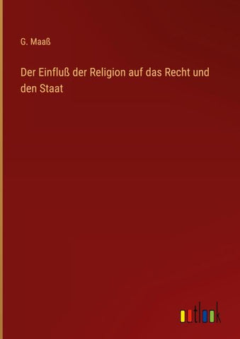 Der Einfluß der Religion auf das Recht und den Staat