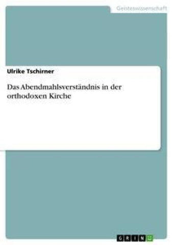 Das Abendmahlsverständnis in der orthodoxen Kirche