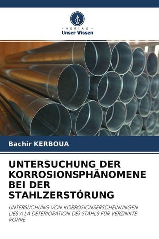 UNTERSUCHUNG DER KORROSIONSPHÄNOMENE BEI DER STAHLZERSTÖRUNG