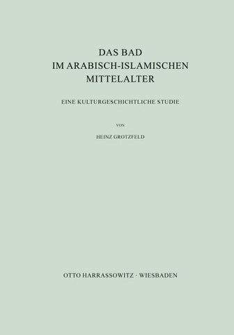 Das Bad im arabisch-islamischen Mittelalter