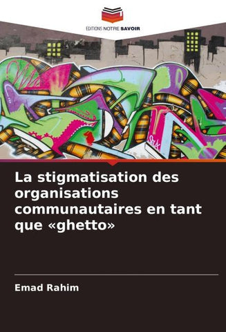 La stigmatisation des organisations communautaires en tant que 'ghetto'