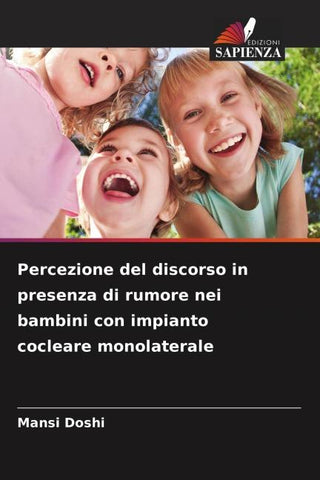 Percezione del discorso in presenza di rumore nei bambini con impianto cocleare monolaterale