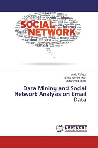 Data Mining and Social Network Analysis on Email Data