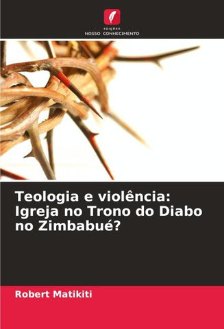 Teologia e violência: Igreja no Trono do Diabo no Zimbabué?