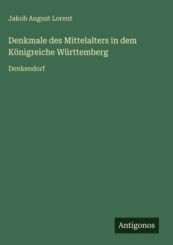 Denkmale des Mittelalters in dem Königreiche Württemberg