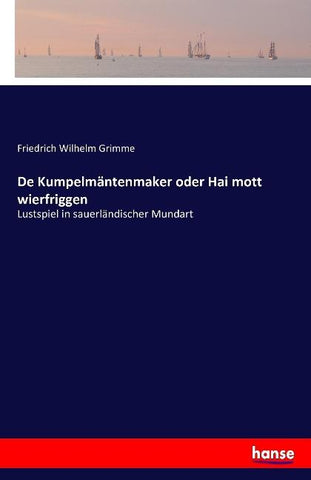De Kumpelmäntenmaker oder Hai mott wierfriggen