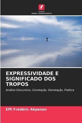 EXPRESSIVIDADE E SIGNIFICADO DOS TROPOS