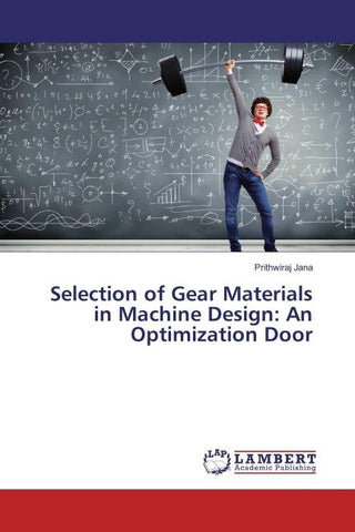 Selection of Gear Materials in Machine Design: An Optimization Door