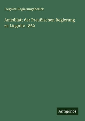 Amtsblatt der Preußischen Regierung zu Liegnitz 1862