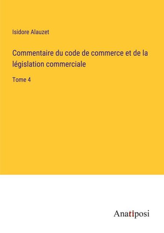 Commentaire du code de commerce et de la législation commerciale
