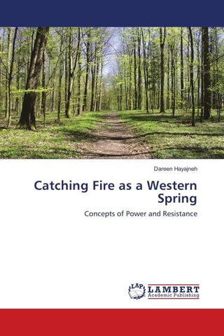 Catching Fire as a Western Spring