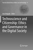 Technoscience and Citizenship: Ethics and Governance in the Digital Society