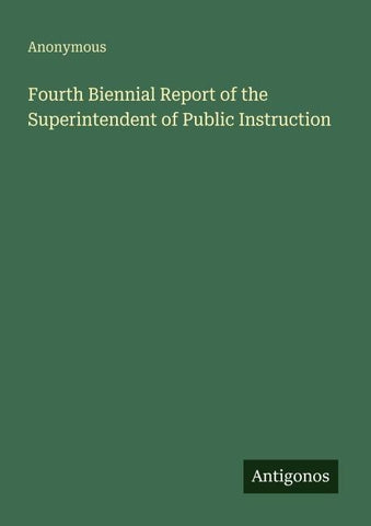 Fourth Biennial Report of the Superintendent of Public Instruction