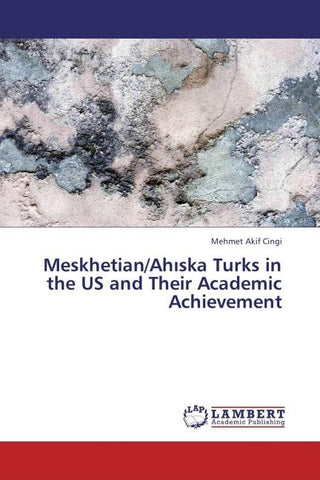 Meskhetian/Ah¿ska Turks in the US and Their Academic Achievement