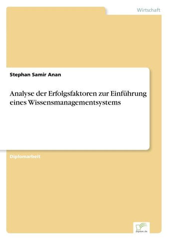 Analyse der Erfolgsfaktoren zur Einführung eines Wissensmanagementsystems