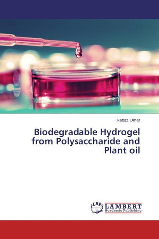 Biodegradable Hydrogel from Polysaccharide and Plant oil