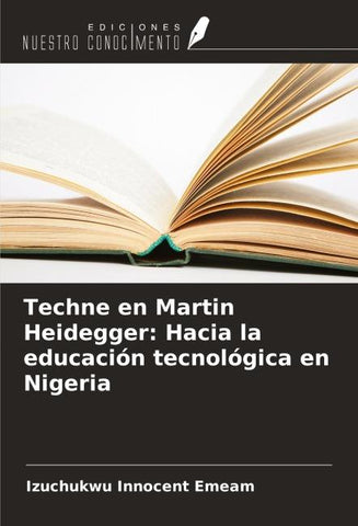 Techne en Martin Heidegger: Hacia la educación tecnológica en Nigeria