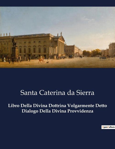Libro Della Divina Dottrina Volgarmente Detto Dialogo Della Divina Provvidenza