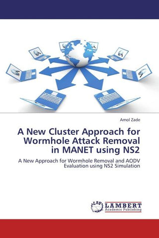 A New Cluster Approach for Wormhole Attack Removal in MANET using NS2