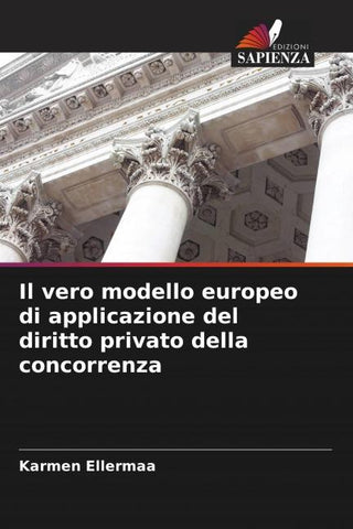 Il vero modello europeo di applicazione del diritto privato della concorrenza