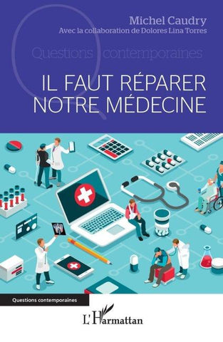 Il faut réparer notre médecine