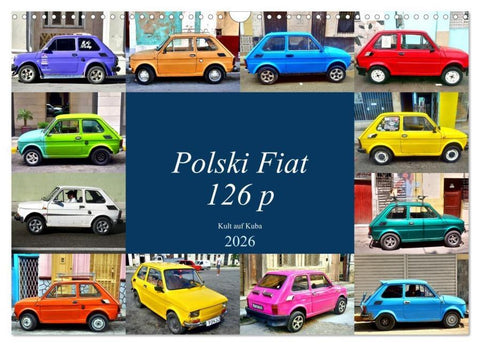 Polski Fiat 126p - Kult auf Kuba (Wandkalender 2026 DIN A3 quer), CALVENDO Monatskalender