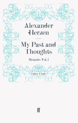 My Past and Thoughts: Memoirs Volume 1