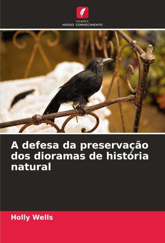 A defesa da preservação dos dioramas de história natural
