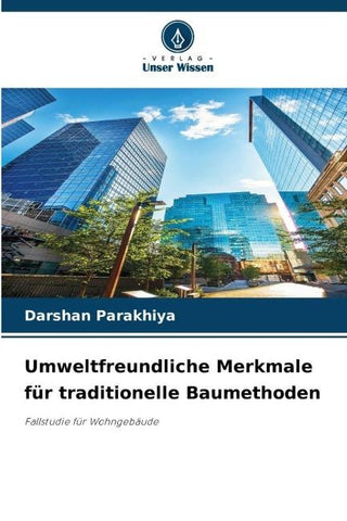 Umweltfreundliche Merkmale für traditionelle Baumethoden