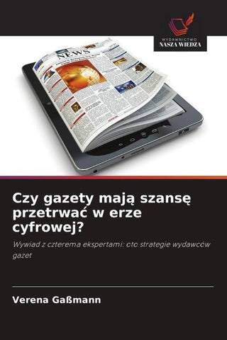 Czy gazety maj¿ szans¿ przetrwa¿ w erze cyfrowej?