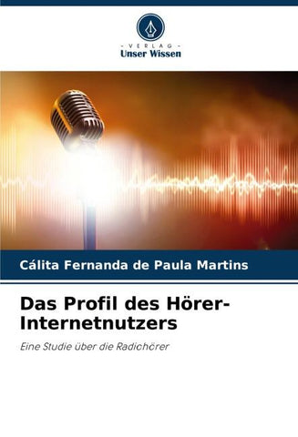 Das Profil des Hörer-Internetnutzers