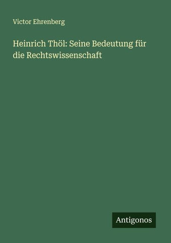 Heinrich Thöl: Seine Bedeutung für die Rechtswissenschaft