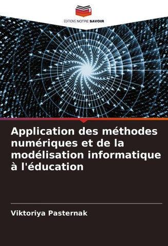 Application des méthodes numériques et de la modélisation informatique à l'éducation