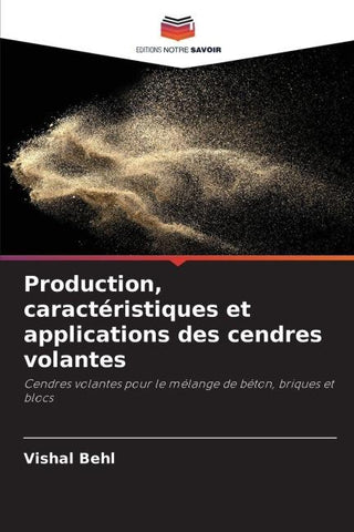 Production, caractéristiques et applications des cendres volantes