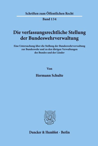 Die verfassungsrechtliche Stellung der Bundeswehrverwaltung.