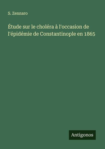Étude sur le choléra à l'occasion de l'épidémie de Constantinople en 1865