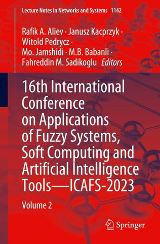 16th International Conference on Applications of Fuzzy Systems, Soft Computing and Artificial Intelligence Tools – ICAFS-2023
