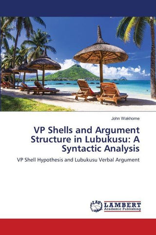 VP Shells and Argument Structure in Lubukusu: A Syntactic Analysis