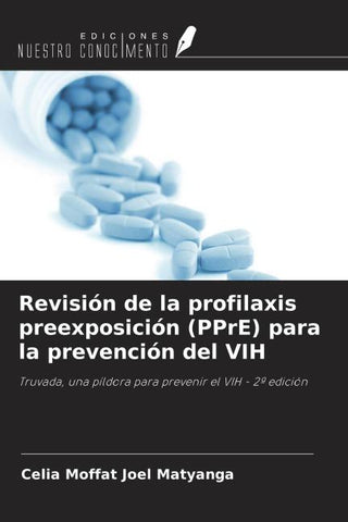 Revisión de la profilaxis preexposición (PPrE) para la prevención del VIH