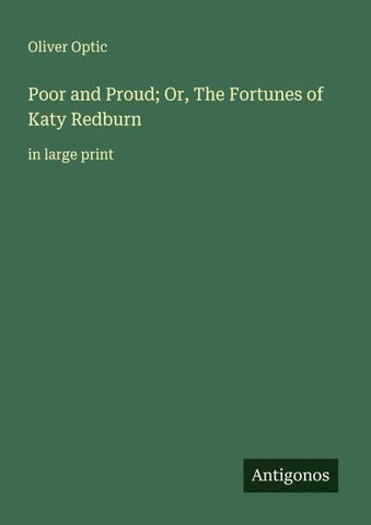Poor and Proud; Or, The Fortunes of Katy Redburn