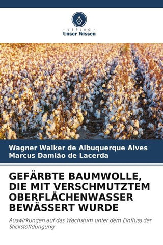 GEFÄRBTE BAUMWOLLE, DIE MIT VERSCHMUTZTEM OBERFLÄCHENWASSER BEWÄSSERT WURDE