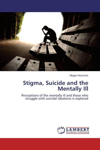 Stigma, Suicide and the Mentally Ill