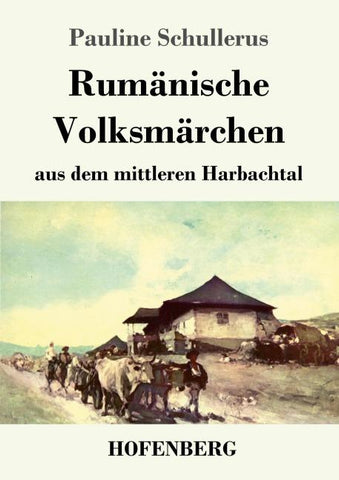 Rumänische Volksmärchen aus dem mittleren Harbachtal