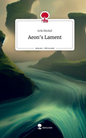 Aeon's Lament. Life is a Story - story.one