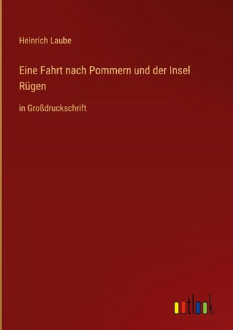 Eine Fahrt nach Pommern und der Insel Rügen