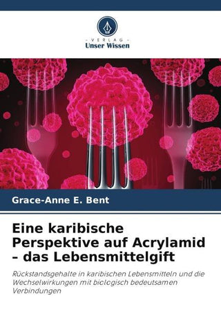 Eine karibische Perspektive auf Acrylamid - das Lebensmittelgift