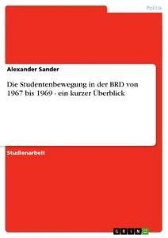 Die Studentenbewegung in der BRD von 1967 bis 1969 - ein kurzer Überblick