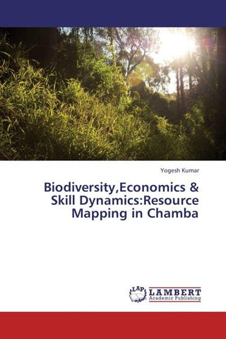 Biodiversity,Economics & Skill Dynamics:Resource Mapping in Chamba