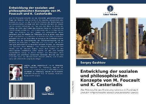 Entwicklung der sozialen und philosophischen Konzepte von M. Foucault und K. Castoriadis
