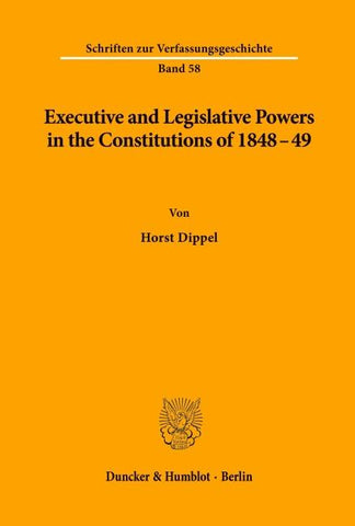 Executive and Legislative Powers in the Constitutions of 1848-49.